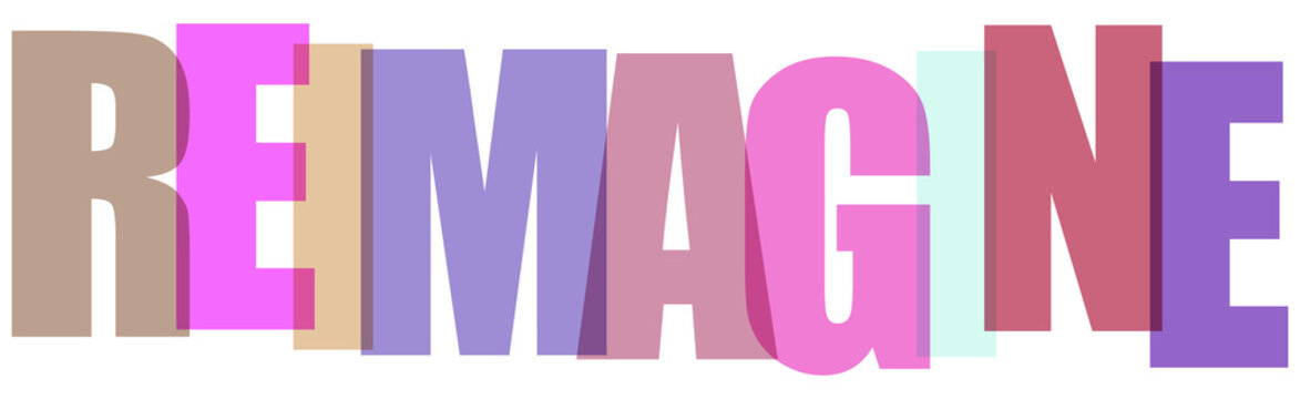 Vibrant and playful text art spelling out 'reimagine' with colorful letters
