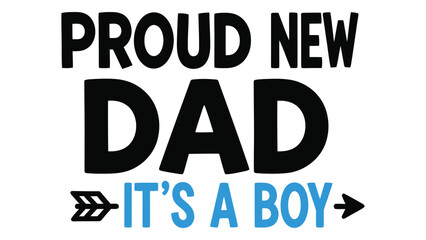 Proud new dad celebrates the arrival of his baby boy with a joyful message. isolated on white background, Vector