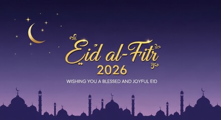Eid al-Fitr 2026 wishing you blessed joyful Eid holiday with crescent moon stars and mosque silhouettes on purple sky background