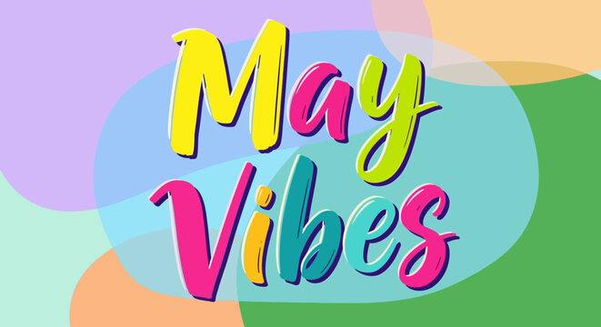 Colorful May Vibes Text Graphic Design.