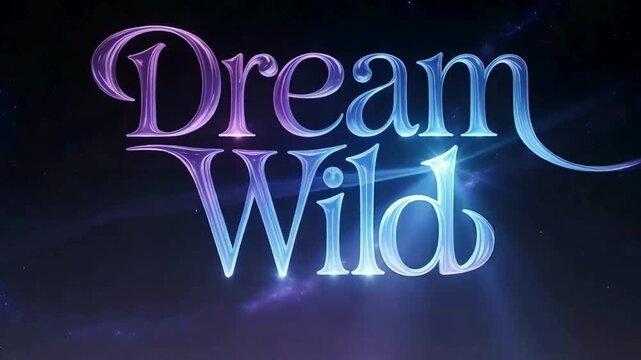 Imaginative typography video &ldquo;Dream Wild&rdquo; with starry night background and glowing letters