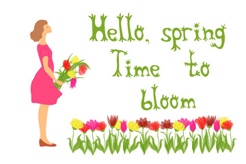 Flat vector illustration with a young woman in a pink dress holding flowers, the inscription Hello spring, time to bloom and colorful tulips