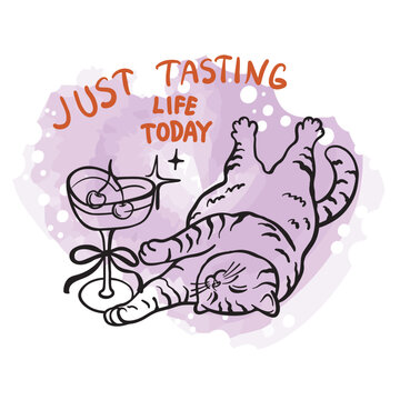 Funny vector illustration of a cute tabby cat lying on its back next to a cocktail glass with cherries. Featuring the quote "Just Tasting Life Today". Great for cards, posters, and social media
