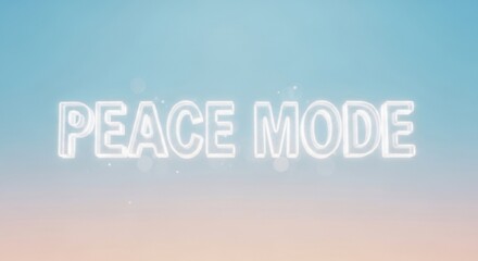 Fototapeta premium Peace Mode Text Graphic on Gradient Background