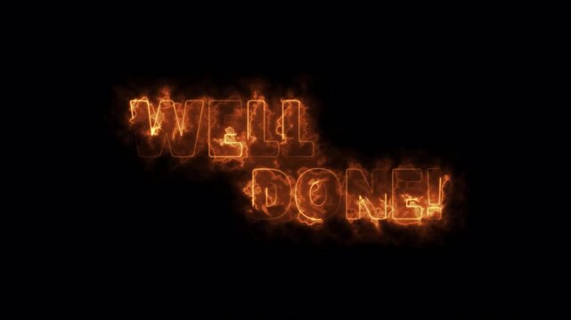 well done text fire flame burning effect congratulation message bold celebration typography animation