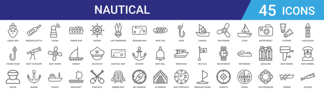 Set of 45 outline nautical and marine icons including tanker ship, frigate, boat screw, radar, telescope, anchor, compass vector icons for web and mobile