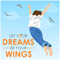 Let Your Dreams Be Your Wings &ndash; Motivational Quote Vector Illustration of Woman Jumping or flying in the sky. Flat vector illustration of a young woman jumping freely in the sky with birds and clouds,