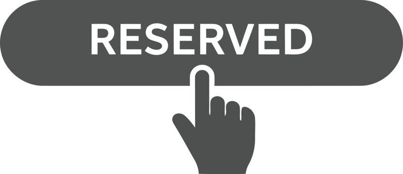 Reserved button clicked by finger cursor indicating occupied space or event booking confirmation vector