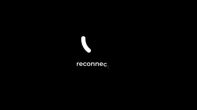 Connection Lost, Reconnecting, Connected Loop on black background 4k animation