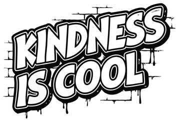 Fototapeta premium Kind graffiti displays the statement that kindness is cool over a brick wall