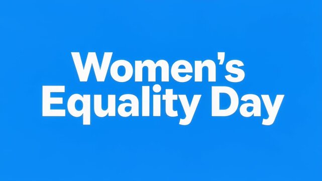 Women's Equality Day celebration with bold text on bright blue background, emphasizing the importance of gender equality and women's rights in society
