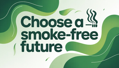 Choose a Smoke-Free Future: Encouraging a Healthier Lifestyle Away from Tobacco and Nicotine Products
