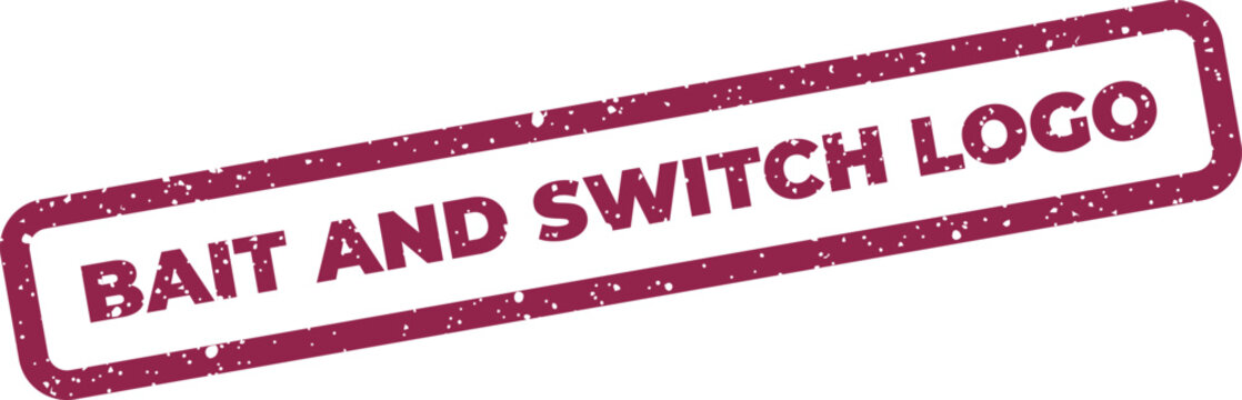 Distressed maroon rubber stamp impression featuring BAIT AND SWITCH LOGO lettering, indicating potential deceptive marketing practices