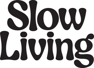 Slow Living Motivational Typography Text Design