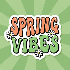Fototapeta premium spring vibes wavy phrase, seasonal groovy lettering sticker, flyer, banner, vector illustration