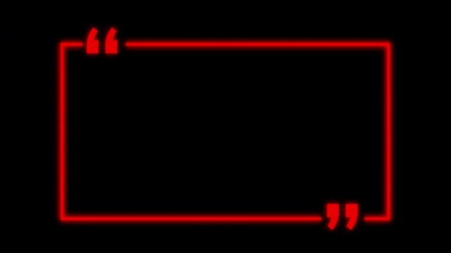 Red neon rectangle box frame with quote marks animation