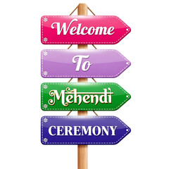 Welcome to Mehendi Ceremony directional signs, vibrant colors, festive event