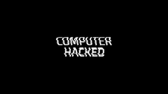 computer hacked glitch effects error message warning text alert of hacker attack, computer program system virus and phishing security breach concept. computer hacked