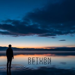 Person stands in water reflecting sunset and word "Return".