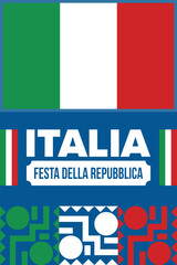 Italia. Festa della Repubblica Italiana. Text in italian: Italian Republic Day. Happy national holiday. Celebrated annually on June 2 in Italia. Italy flag. Patriotic design. Vector poster