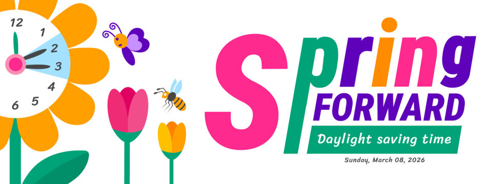 Spring Forward 2026 Daylight Saving Time background or banner. Colorful Flower Clock Graphic with Butterfly, Bee, and Bird Elements for Sunday March 8th Seasonal Time Change Reminders and Alerts.