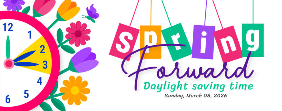 Spring Forward 2026 Daylight Saving Time Banner. Festive Colorful Hanging Letter Tags with Floral Clock Graphic, Sunday March 08 Date, and Butterfly for Seasonal Time Change Reminders.