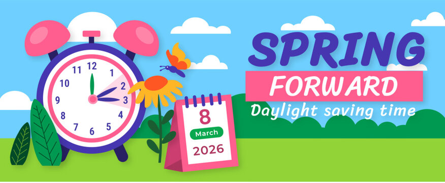 Spring Forward 2026 Daylight Saving Time Graphic banner or background design. Bright Outdoor Illustration with Pink Alarm Clock, March 8th Calendar, Butterfly, and Flowers for Seasonal Time Change.