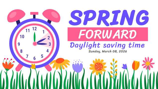 Spring Forward Daylight Saving Time 2026 Banner or background design. Sunday March 8 Reminder Featuring Alarm Clock Graphic, Set Your Clocks Ahead Message, and Colorful Spring Meadow Floral Background