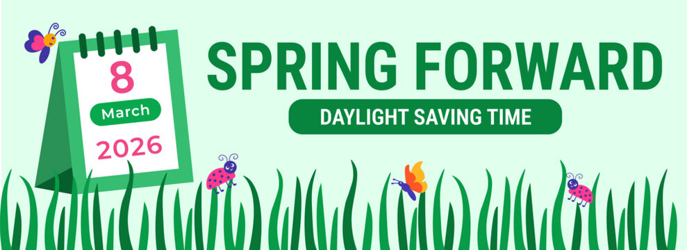 Spring Forward Daylight Saving Time 2026 Calendar Banner. March 8 Reminder Featuring Green Desktop Calendar Graphic, Grassy Spring Landscape, and Colorful Butterflies and Ladybugs Illustration
