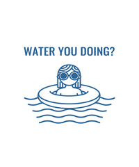 Woman with Goggles Floats in Water with Inner Tube, Text Water You Doing