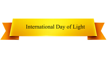 International Day of Light Golden Ribbon Banner , Glossy Yellow Awareness Scroll with Elegant Serif Typography isolated on transparent background for Science Celebration, 