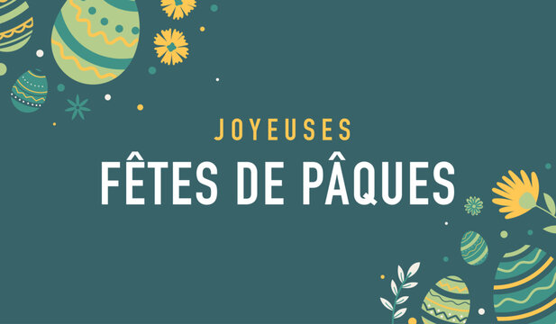 Banni&egrave;re festive de P&acirc;ques avec &oelig;ufs d&eacute;coratifs, &eacute;l&eacute;ments floraux et message Joyeuses F&ecirc;tes de P&acirc;ques sur fond vert. Id&eacute;ale pour cartes, affiches, r&eacute;seaux sociaux et communication printani&egrave;re