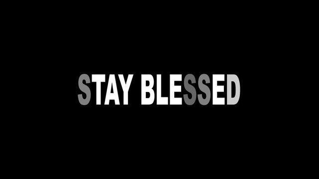 Stay Blessed Inspirational Typography on Black Background Motivational Text Overlay inspirational quote