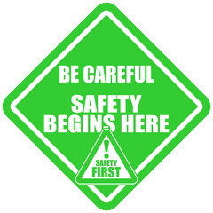 Be Careful, safety begins here, green sign vector