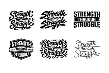 Fototapeta premium Strength through struggle. Set lettering. harmonious lettering variations of the same emblematic concept, each with different artistic