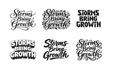 Fototapeta premium Storms bring growth lettering. Set lettering. harmonious lettering variations of the same emblematic concept, each with different artistic interpretation