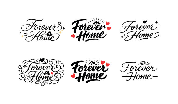 Forever Home. Create a calligraphy lettering illustration of the phrase: Forever Home.