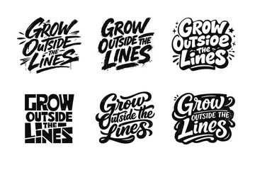 Fototapeta premium Grow Outside the Lines. Set lettering. harmonious lettering variations of the same emblematic concept, each with different artistic interpretation (Dynamic
