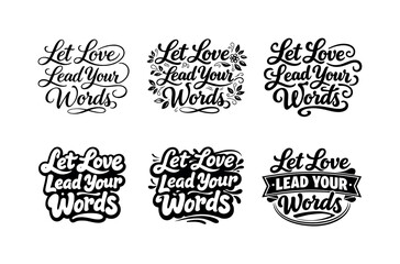 Fototapeta premium Artistic Lettering Styles. Let Love Lead Your Words. Set lettering. harmonious lettering variations of the same emblematic concept, each with different