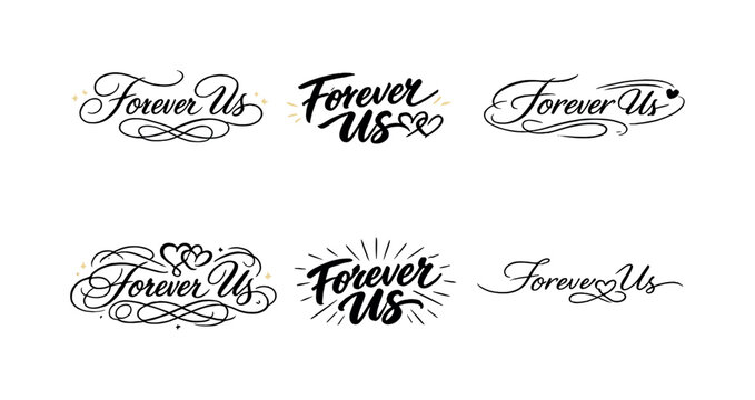 Calligraphy Forever Variations. Forever Us. Create a calligraphy lettering illustration of the phrase: Forever