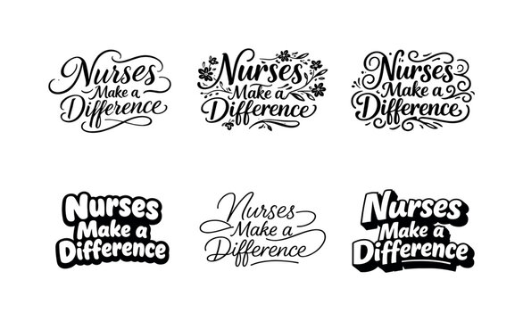 Nurses Make a Difference typography collection with various decorative styles