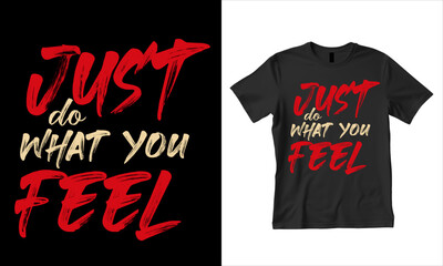 Fototapeta premium Black t shirt with a red and white just do what you feel design