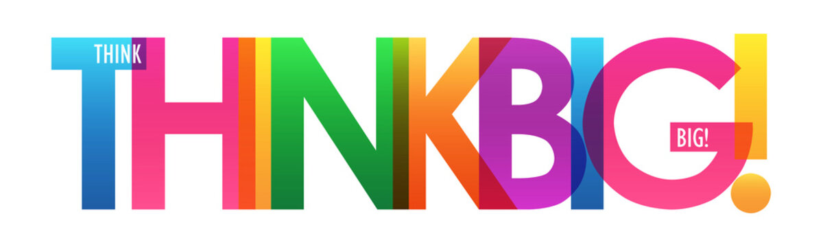 THINK BIG! colorful typography banner on transparent background