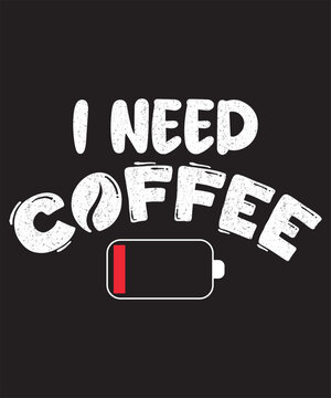 I Need Coffee 2 Graphic Design