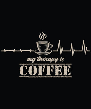 My Therapy Is Coffee Graphic Design