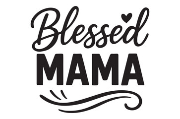 Naklejka premium Black and white graphic text art displaying blessed mama with flourishes