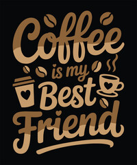 Coffee Is My Best Friend Cute Coffee Quote Typography with Coffee Cup Vector