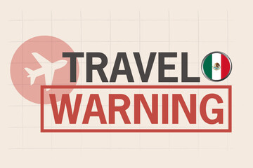 Obraz premium Travel warning for Mexico. Airplane icon and national flag.