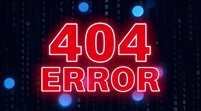 Digital 404 error message glowing red against a dark background with binary code and blue bokeh lights.