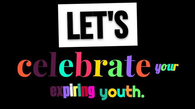 A lively animation featuring LETS and colorful letters forming celebrate on a black background perfect for a Happy Birthday greeting card text animation or party invitation